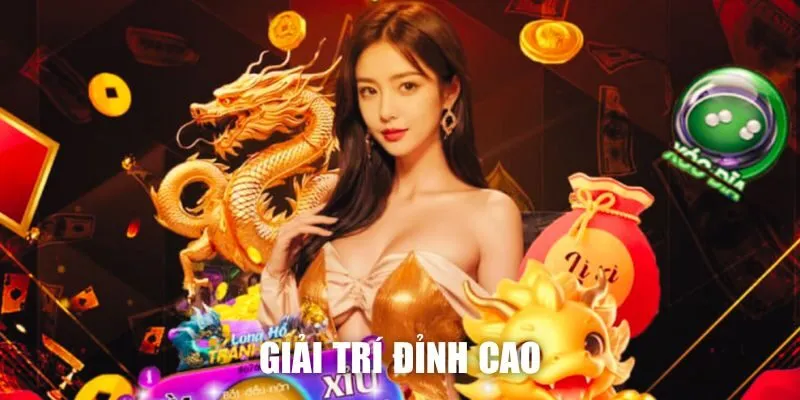Giải trí đỉnh cao, lợi ích vượt trội