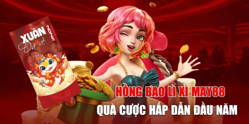 Hồng Bao Lì Xì May88 - Rinh Ngay Quà Cược Hấp Dẫn Đầu Năm