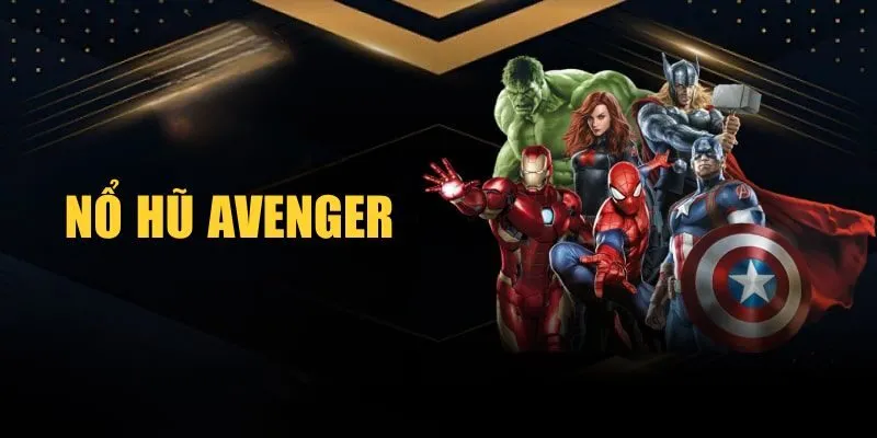 Nổ Hũ Avenger MAY88| Chiến Thắng Như Siêu Anh Hùng!