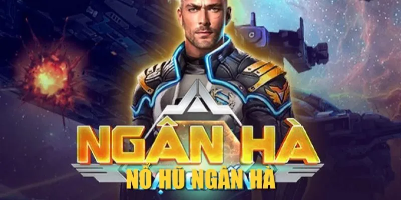 Nổ Hũ Ngân Hà MAY88| Siêu Phẩm Game Quay Hũ Đỉnh Cao