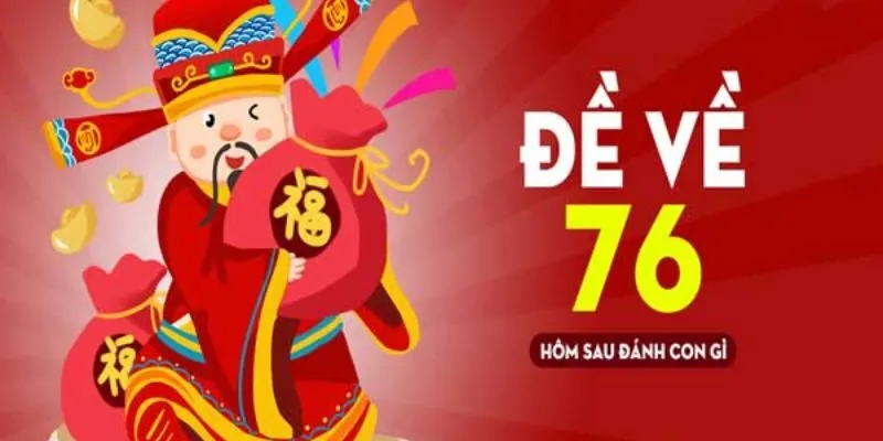 Ý nghĩa của đề về 76 và cách phân tích dấu hiệu chuẩn xác